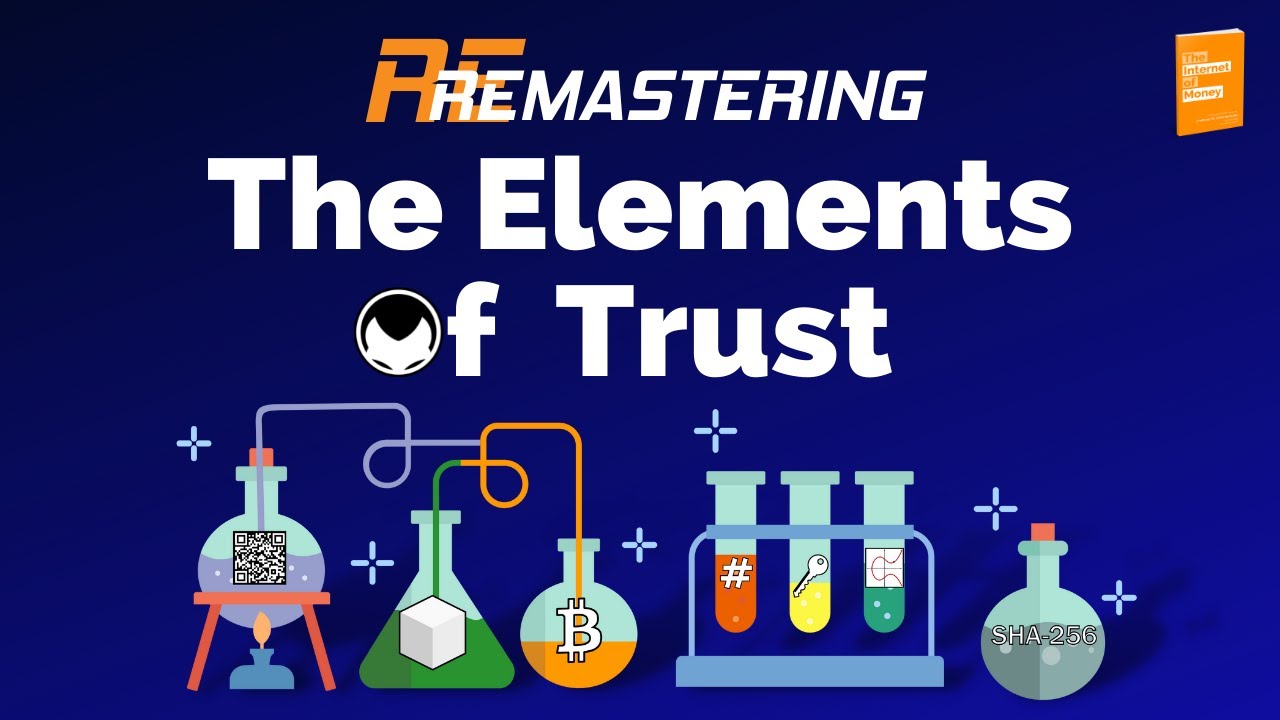 ReMastering - Bitcoin & the Elements of Trust: how do chemistry, cooking, & lego relate to bitcoin?