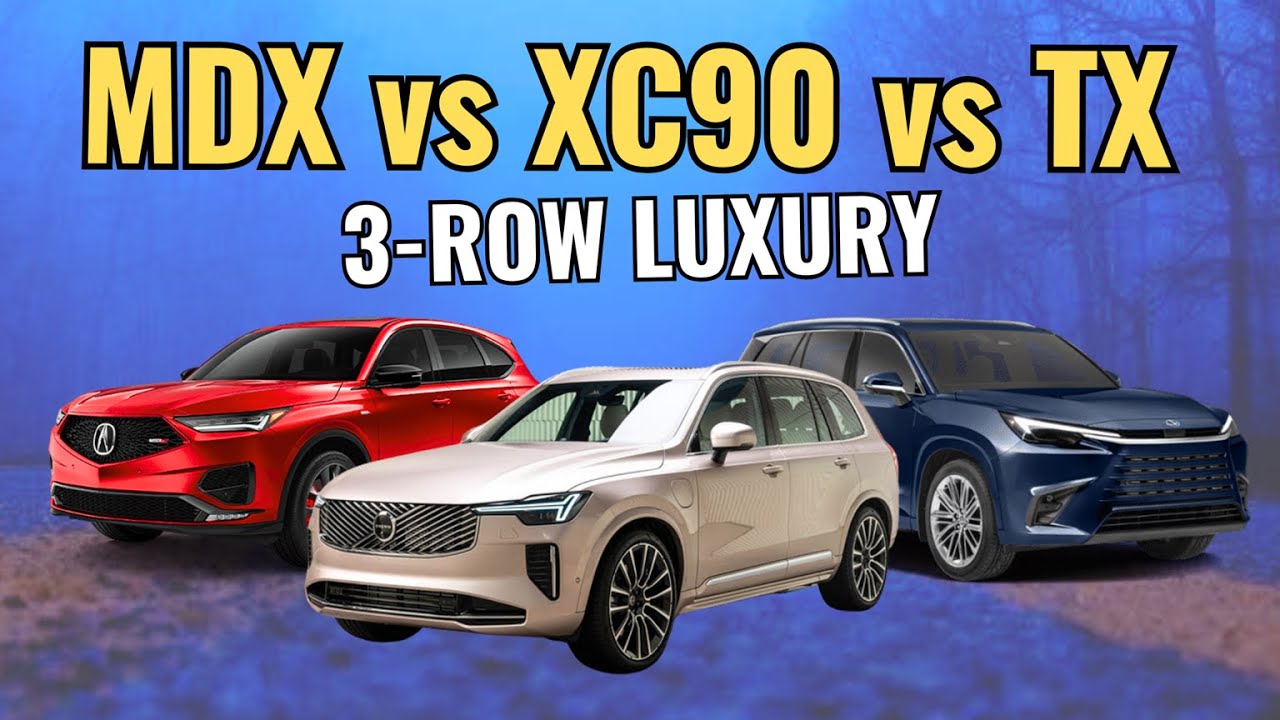 2026 Volvo XC90 vs Lexus TX vs Acura MDX || Which 3-Row Luxury SUV Is Best?