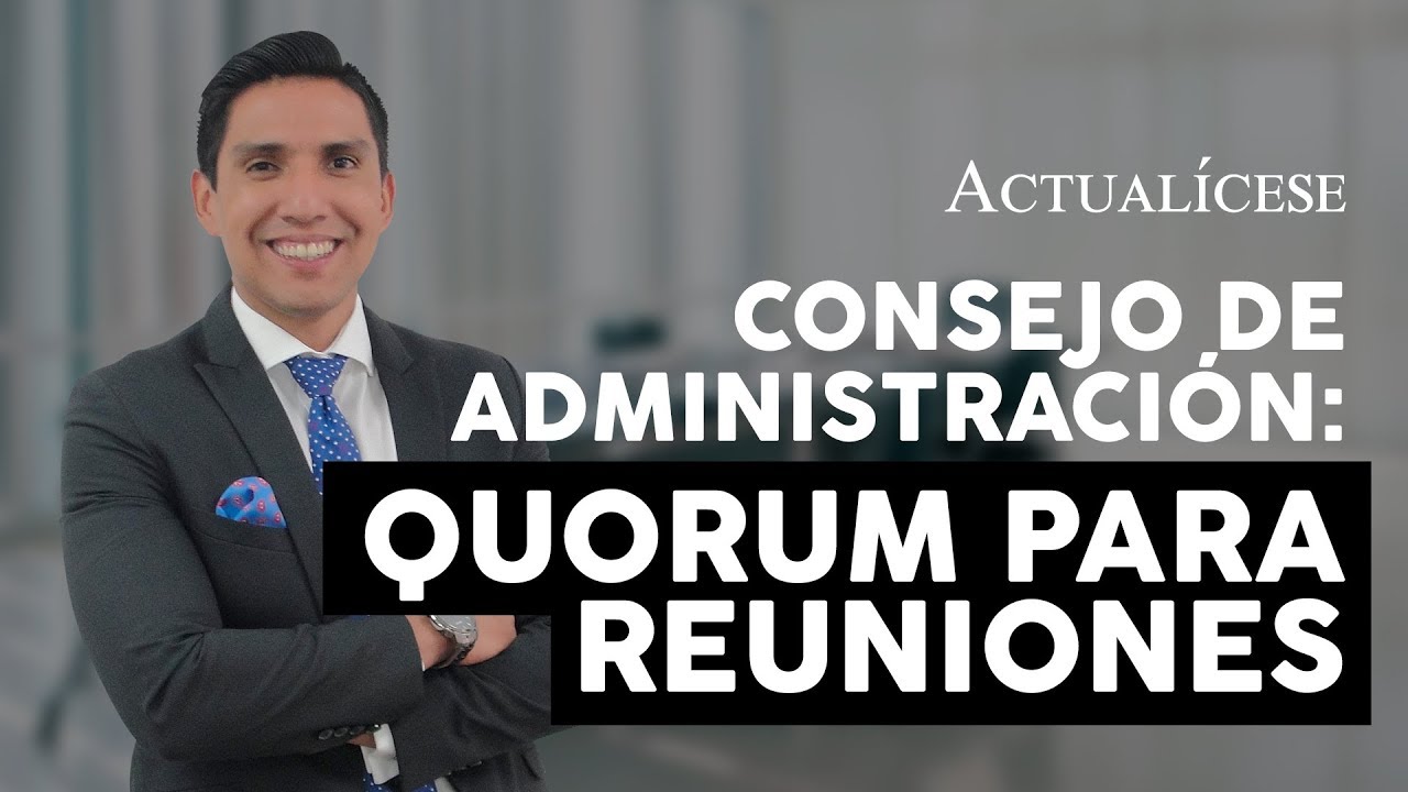 Quorum para toma de decisiones por el consejo de administración