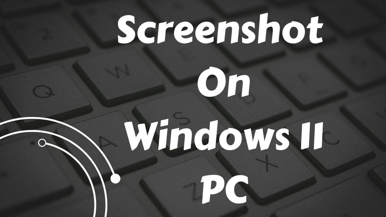 How to Screenshot On PC (Easy Way) Windows 11