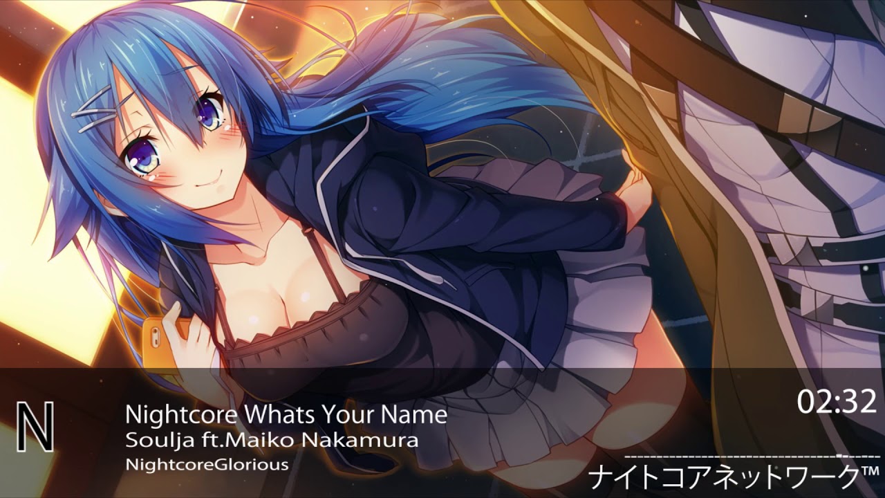 Nightcore What's your name-SoulJa feat.Maiko Nakamura[version 2]