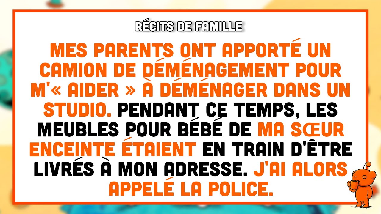 Mes parents ont déménagé mes affaires à l'extérieur, puis ont apporté les affaires de ma sœur...