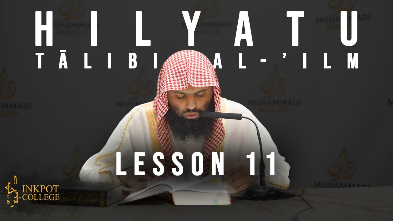 11. Seeking Knowledge Starts With The Qur'ān || Ḥilyatu Ṭālibi al-ʿIlmi