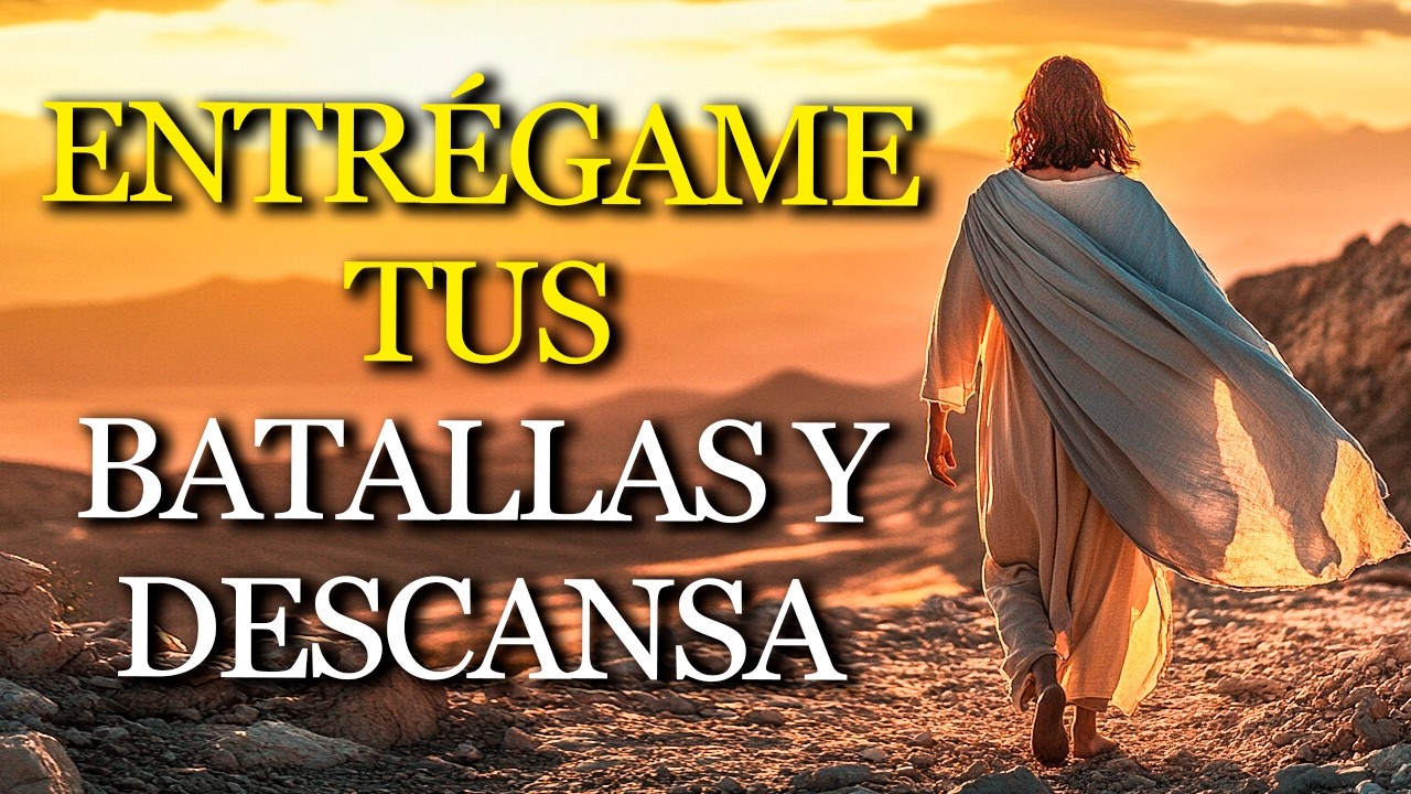 ENTRÉGAME tus BATALLAS y DESCANSA: lo que DIOS hace cuando decides CONFIAR en su PLAN PERFECTO