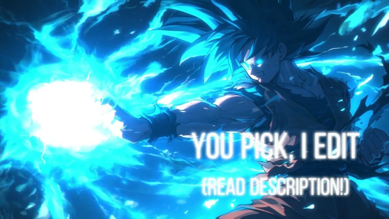 You Pick, I Edit (READ DESCRIPTION!)