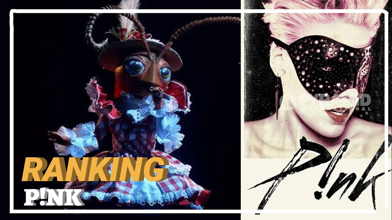 Ranking | Of the songs of P!nk in The masked singer