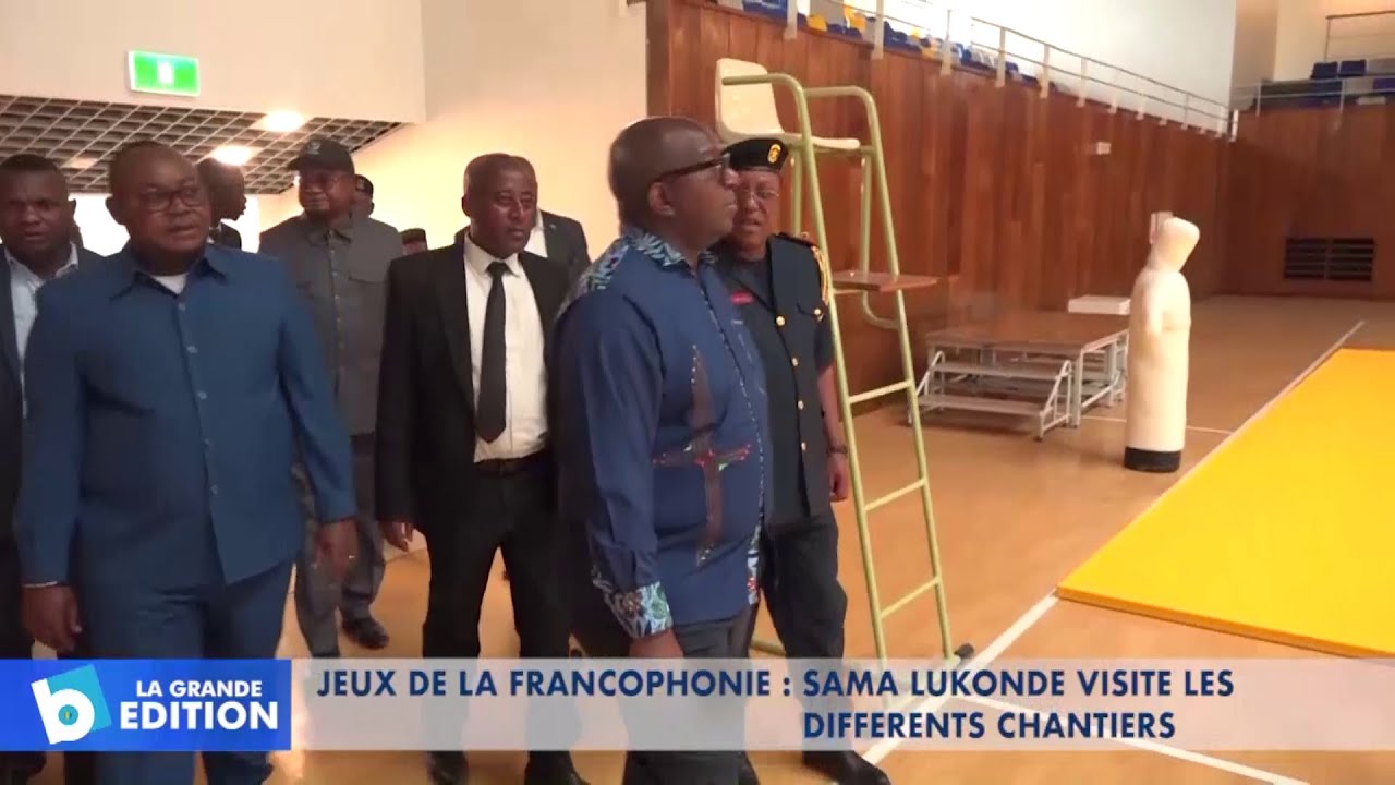 Jeux de la Francophonie: Sama Lukonde visite les diff&eacute;rents chantiers