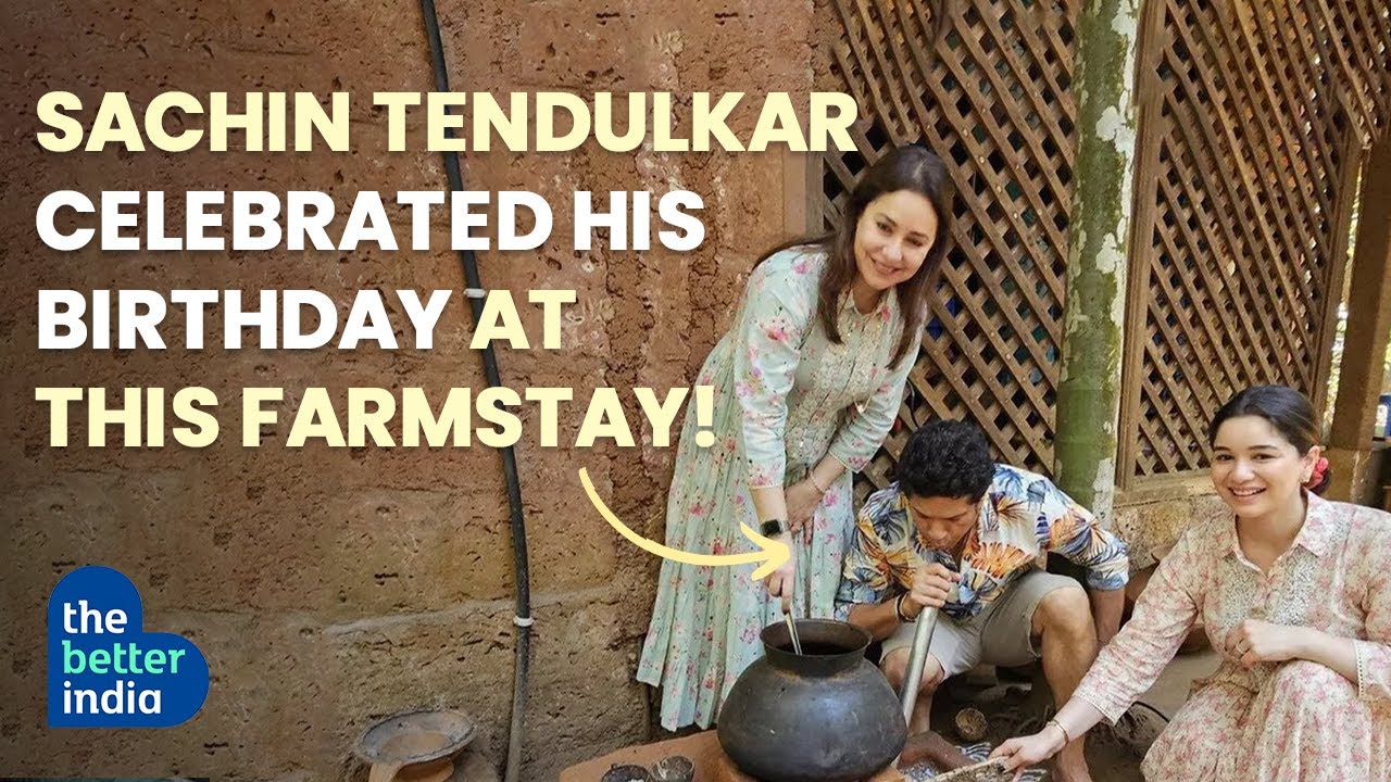 Sachin Tendulkar Celebrated His Birthday at This Farmstay!