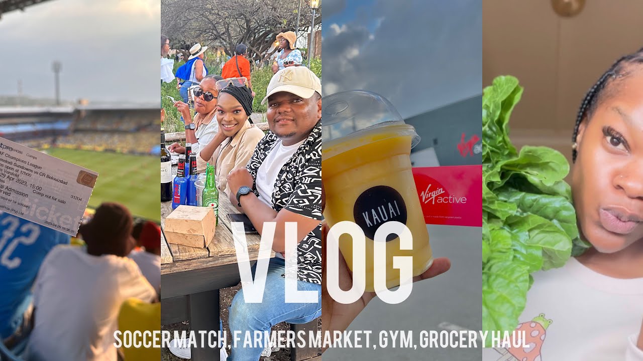 #lifelately - SUNDOWNS won | farmers market | back in Welkom & lets gym | grocery haul