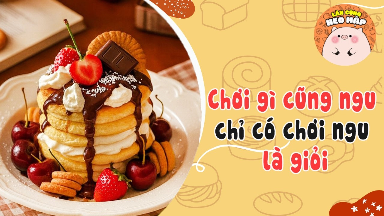 Chơi gì cũng ngu chỉ có chơi ngu là giỏi 🐷Blog tâm sự #481 Lăn Cùng Heo Mập