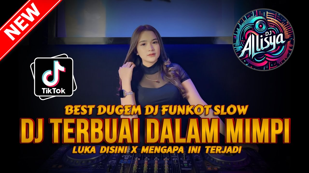 BEST DUGEM DJ FUNKOT SLOW ‼️ DJ TERBUAI DALAM MIMPI X MENGAPA INI TERJADI | REMIX FULL BASS 2026