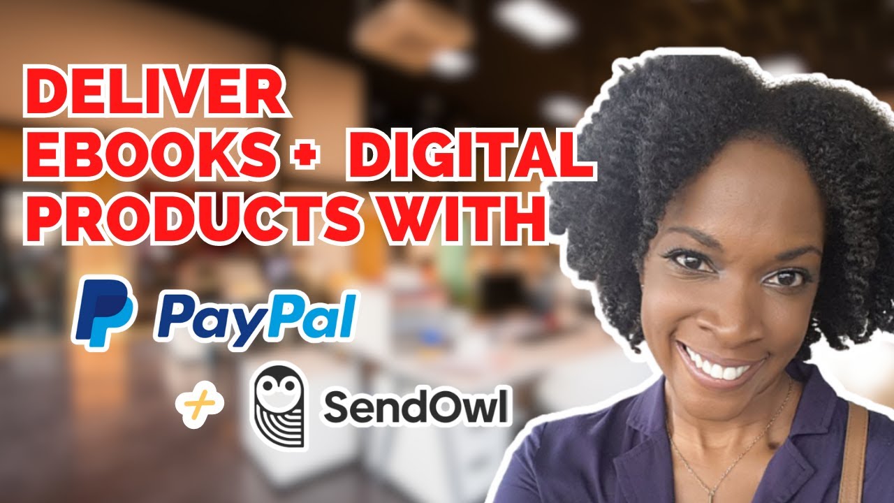 SendOwl Tutorial: Deliver Your Digital Products With PayPal and SendOwl