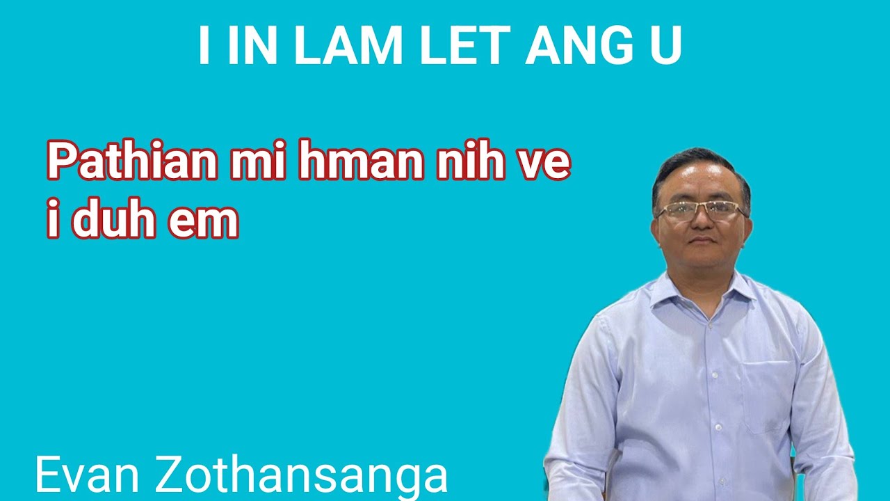 Eng thawlna/Evan Zothansanga/Mizo Sermon/Pathian Thutak/Religiou Education Online