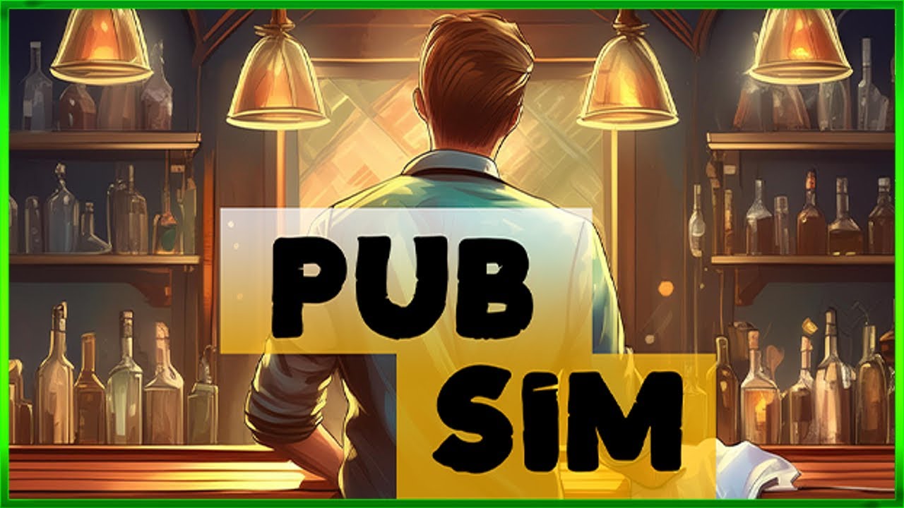 Pub Sim Demo - New Pub Simulator Game - First Look
