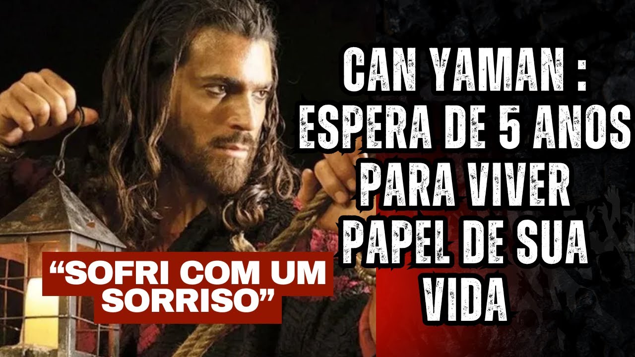 Can Yaman espera 5 anos para viver papel de sua vida. 