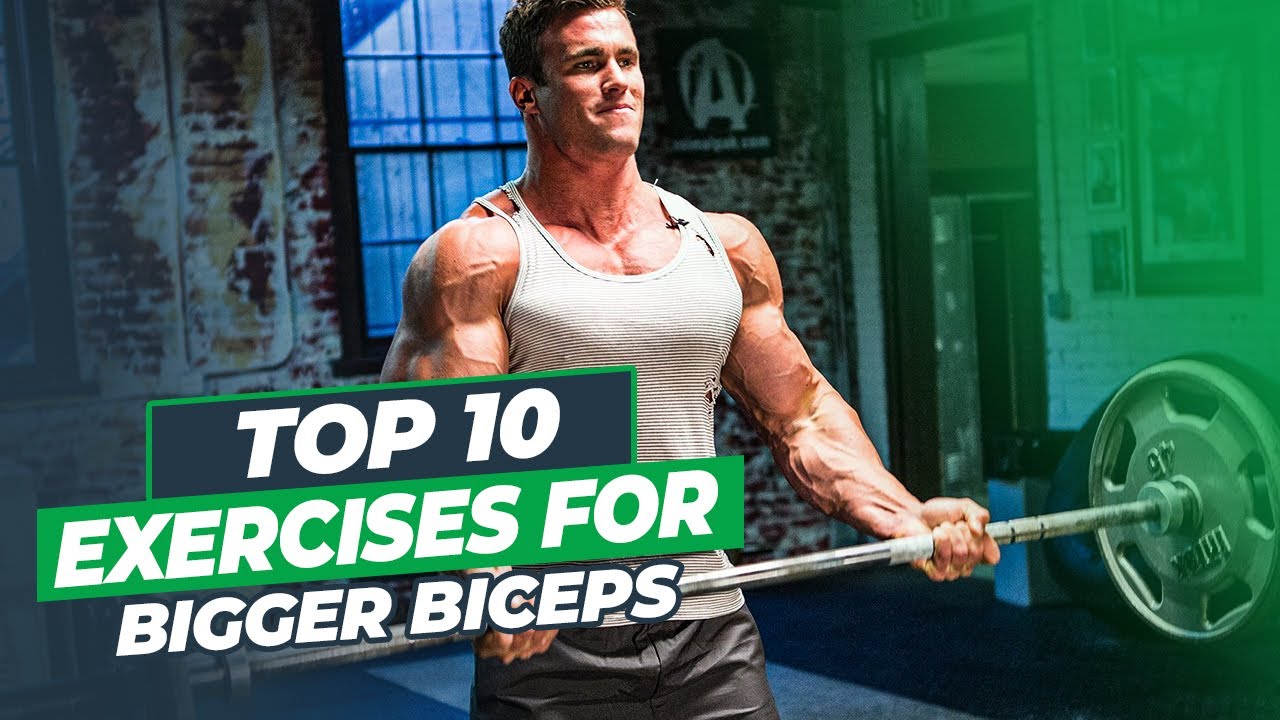 Workout For Bigger Biceps! - Top 10 Exercises for Bigger Biceps