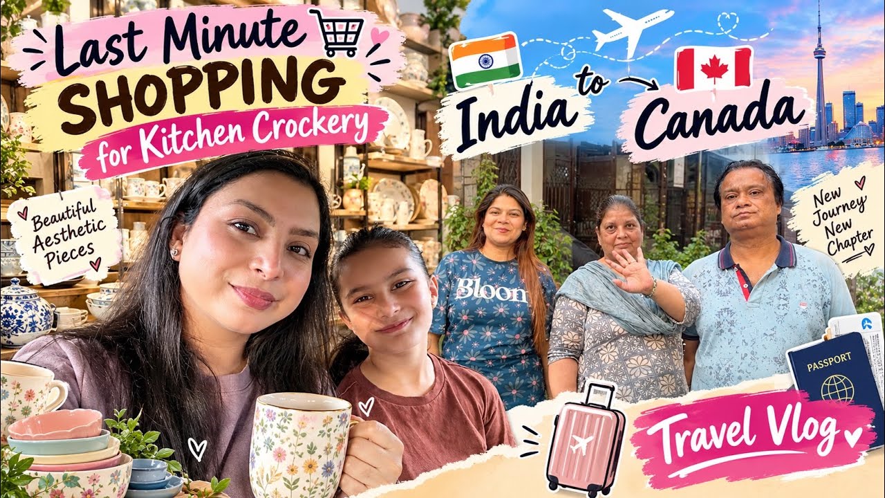 Last Minute Shopping Before we leave | Flight vlog from Delhi to Canada