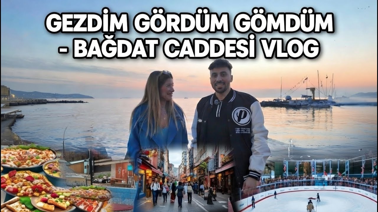 BAĞDAT CADDESİ VLOG - GEZDİM GÖRDÜM GÖMDÜM