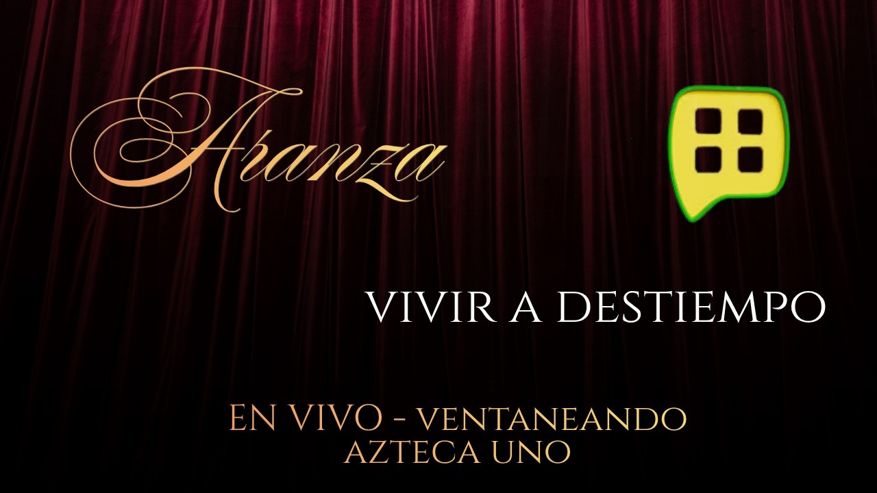 Aranza - Vivir A Destiempo - Homenaje a Edith Gonzalez
