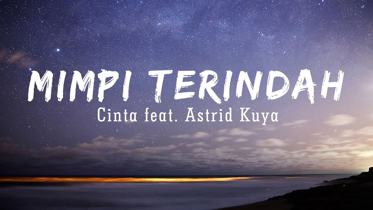 Cinta feat. Astrid Kuya - Mimpi Terindah  | Lirik Video