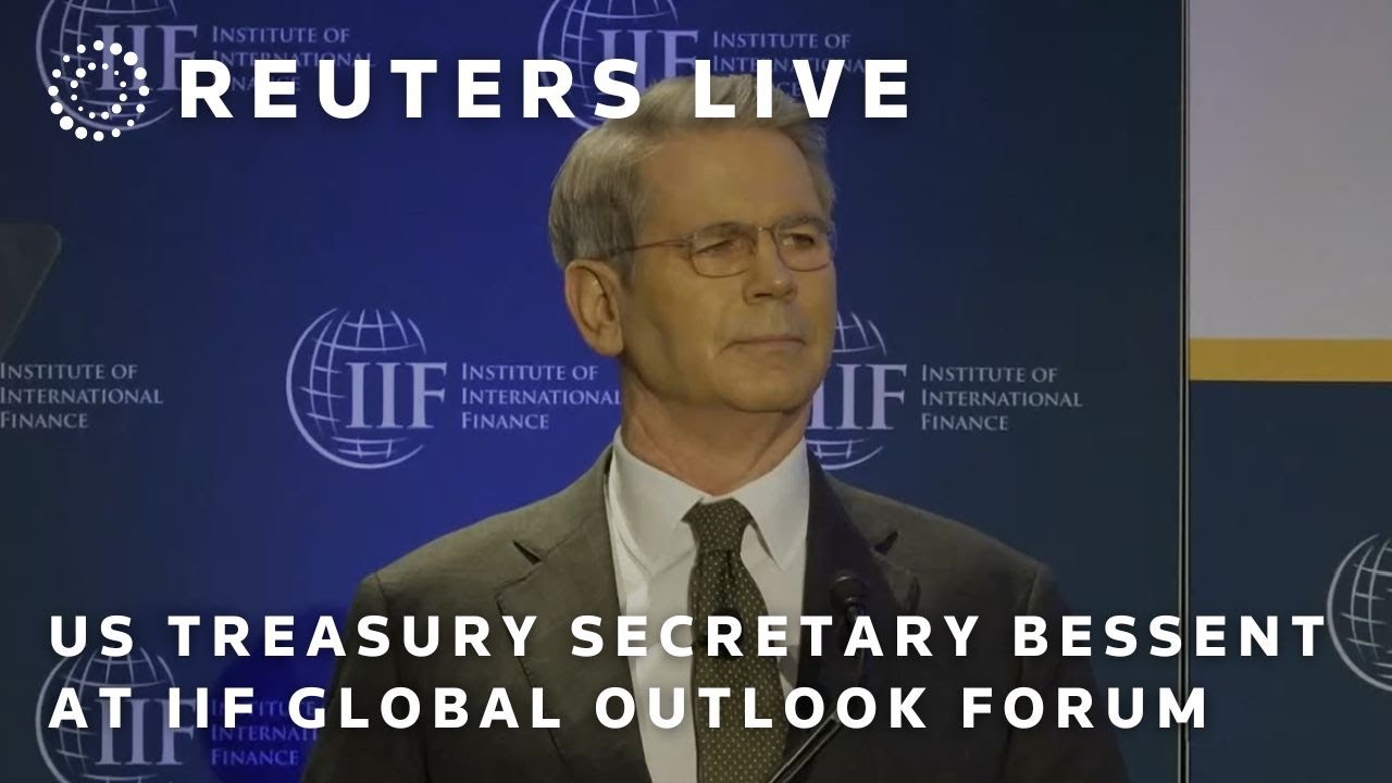 LIVE: US Treasury Secretary Scott Bessent speaks at IIF Global Outlook Forum