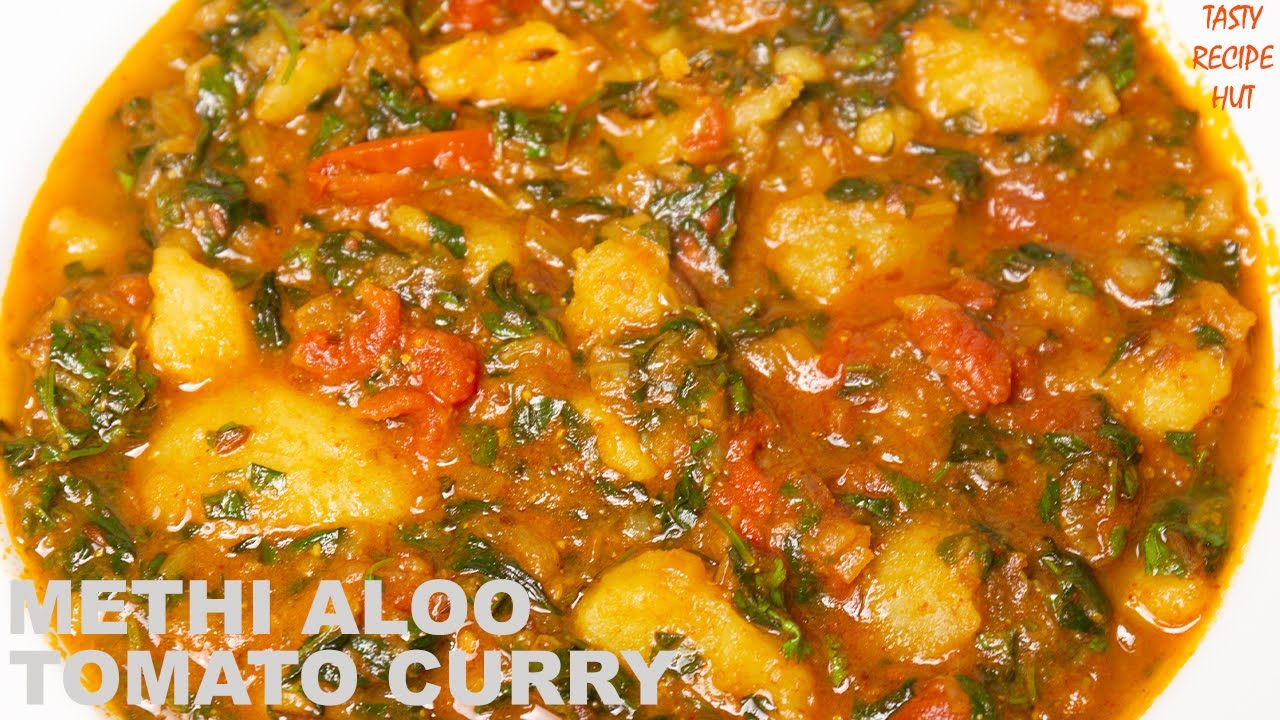 Methi Aloo Tomato Curry ! Fenugreek Potato Curry