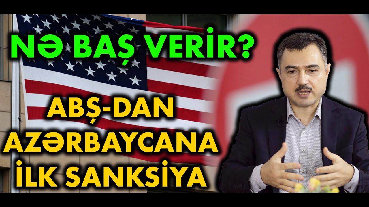 Azərbaycana ABŞ-dan ilk sanksiya - Nə baş verir?