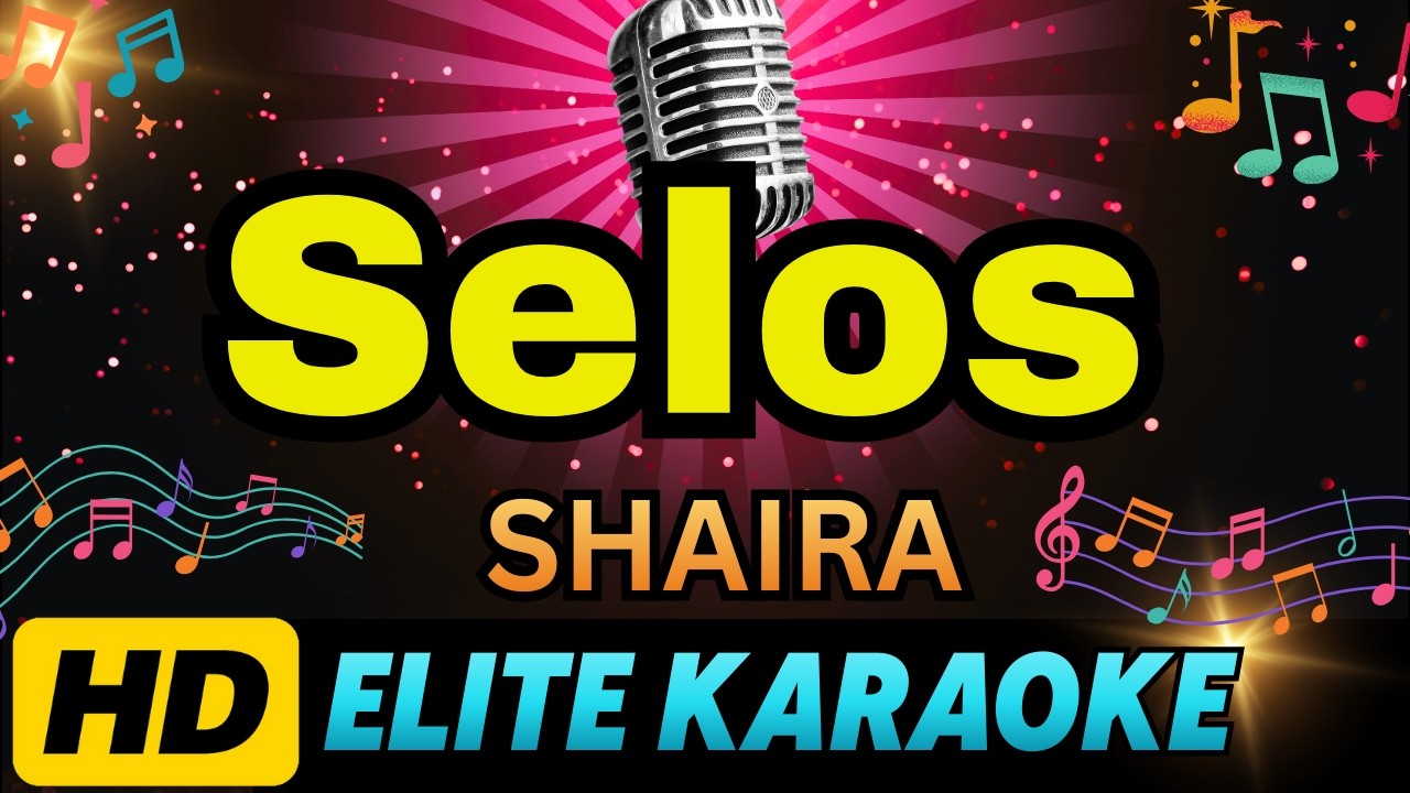 SELOS - Shaira (HD KARAOKE VERSION)