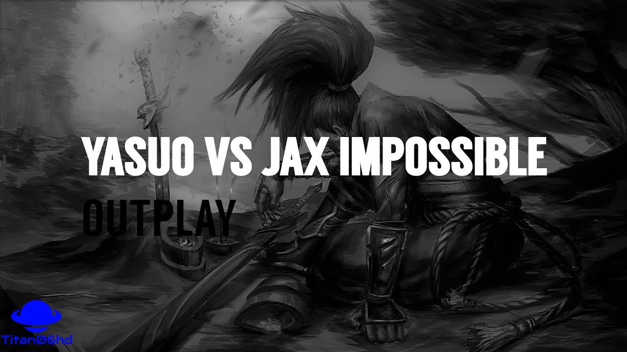 YASUO VS JAX IMPOSSIBLE OUTPLAY!