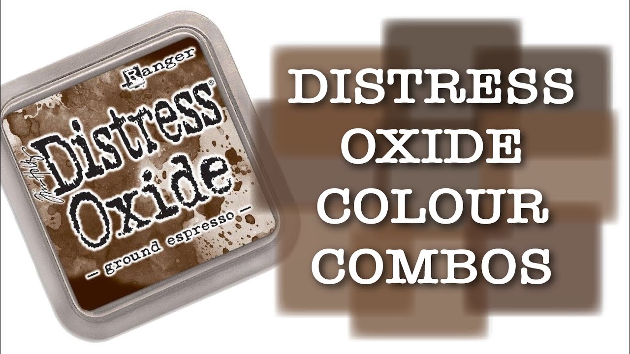DISTRESS OXIDE COLOUR COMBINATIONS - Ground Espresso