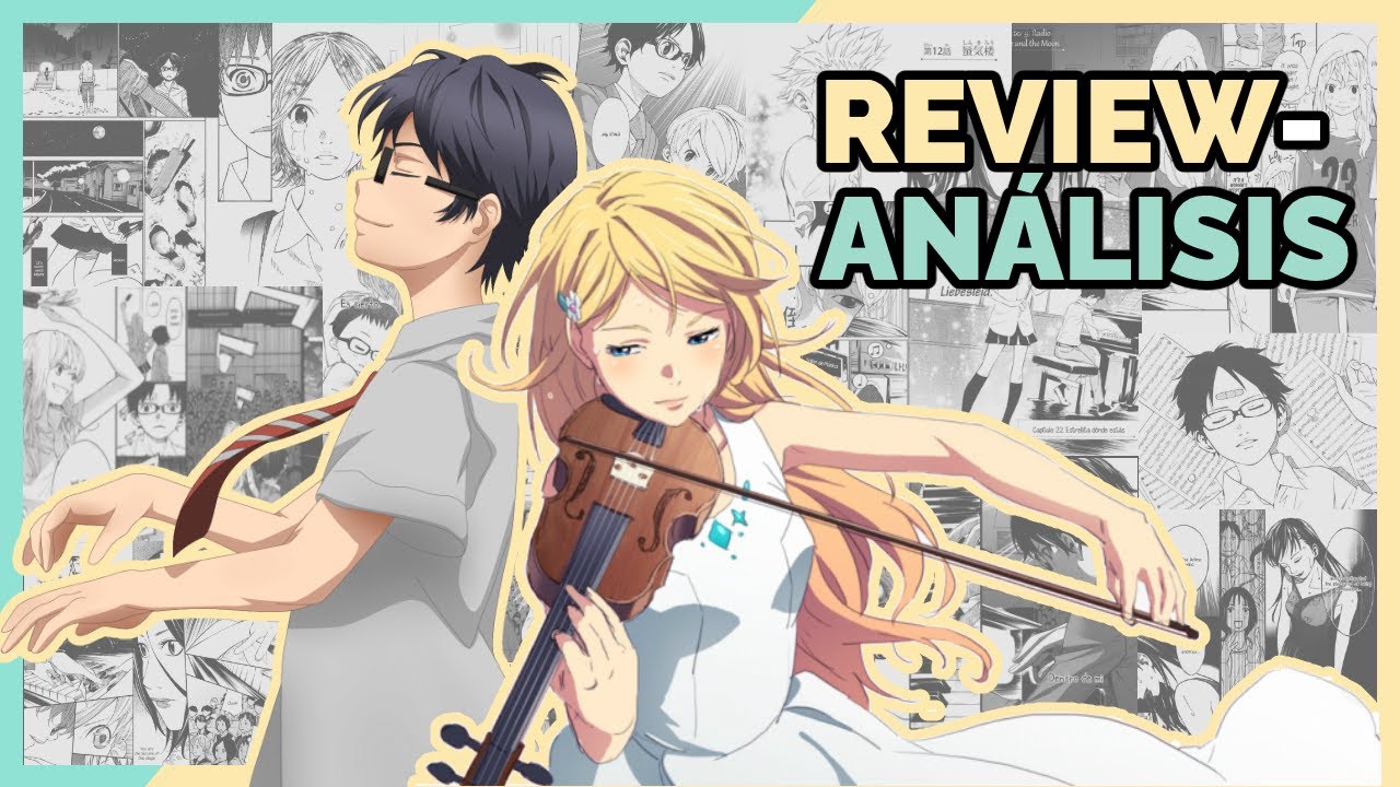 Shigatsu Wa Kimi No Uso: tan HERMOSO y TRISTE que te hará LLORAR || ANIME REVIEW