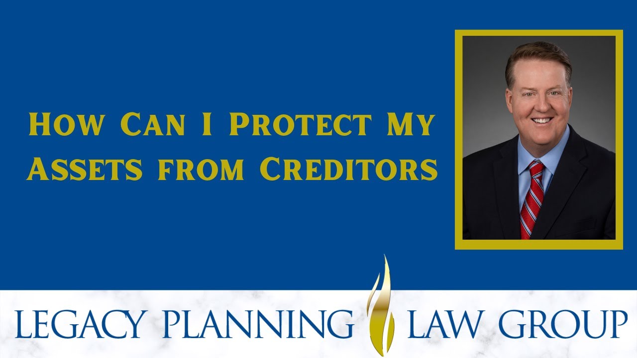 How Can I Protect My Assets from Creditors - Weekly Video - (B)
