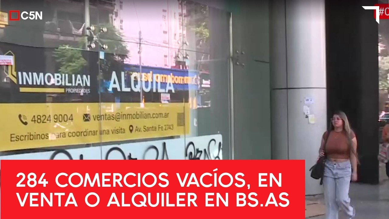 Cada vez hay MÁS LOCALES VACÍOS en la Ciudad de Buenos Aires