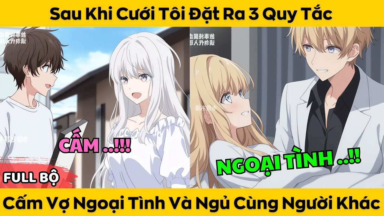 Sau Khi Cưới Nữ Tổng Tài Tôi Đặt Ra 3 Quy Tắc - Cấm Vợ Ngoại Tình Và Ngủ Cùng Người Khác