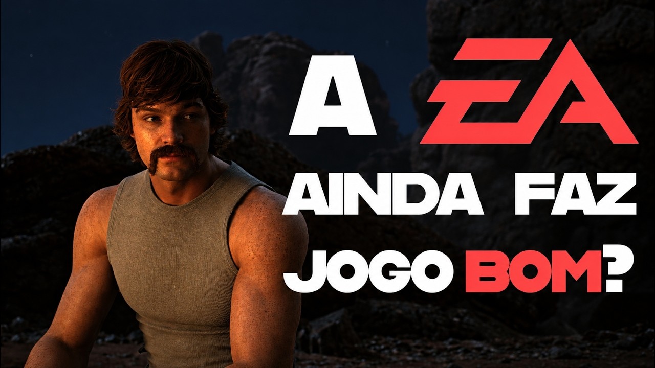 Será que Eletronic Arts ainda faz jogo bom?