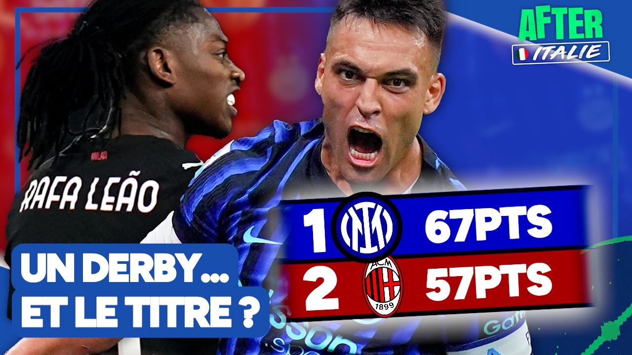 AC Milan - Inter : Des derbys INTENSES, la tiers list de l'After Italie