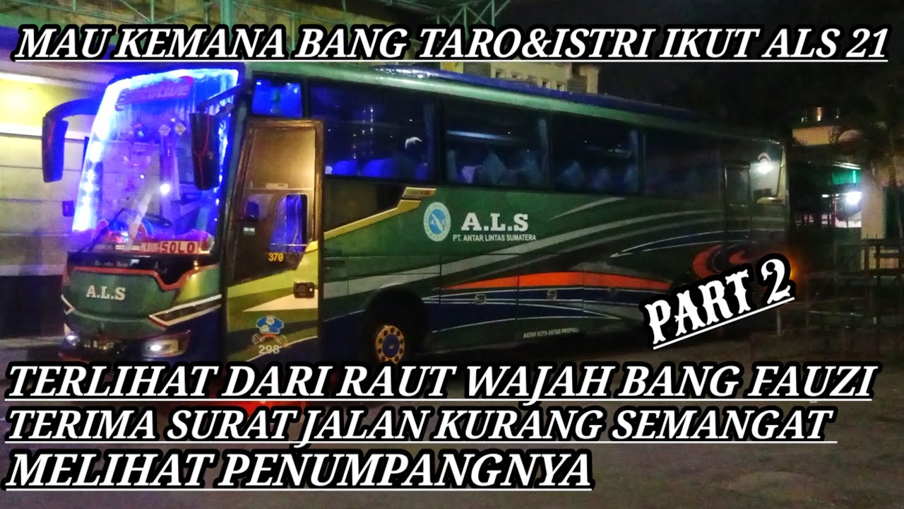 TERLIHAT DARI RAUT WAJAH BANG FAUZI TERIMA SURAT JALAN KURANG SEMANGAT❗ MELIHAT PENUMPANGNYA ⁉️