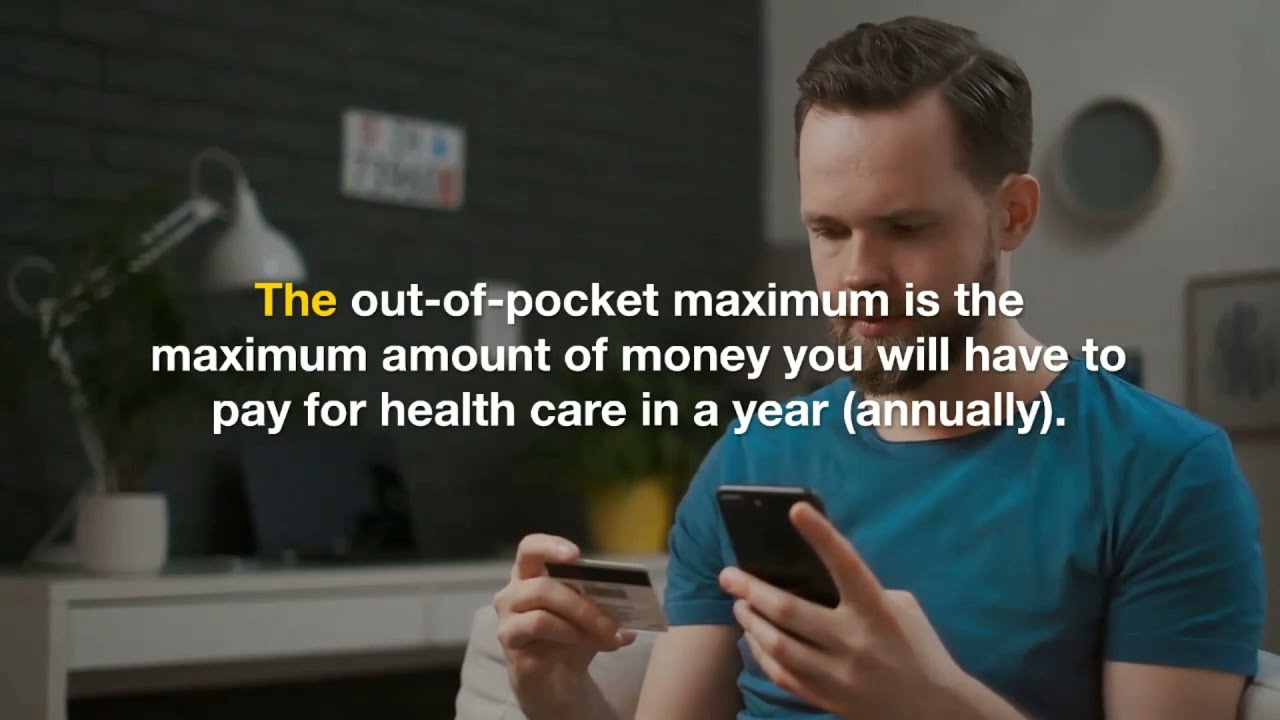Health Insurance: Understanding Your Out-of-Pocket Maximum