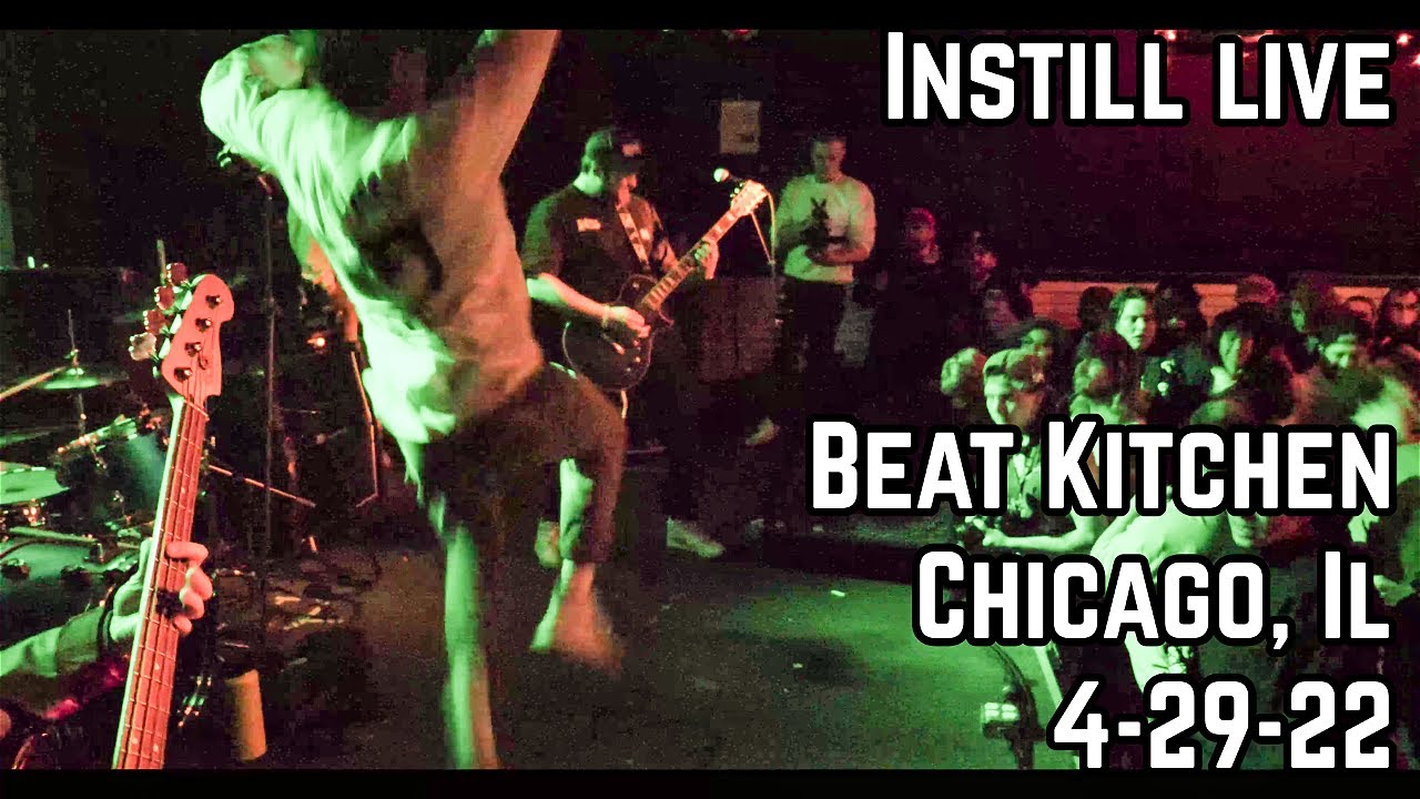 Instill Live [4K] @ Beat Kitchen, Chicago, Il, 4-29-22