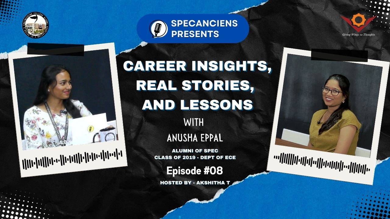 Career insights, real stories, and lessons by EPPAL ANUSHA | The SPECANCIENS Podcast | Episode 8