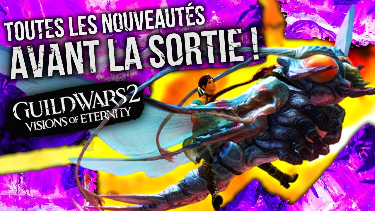 Guild Wars 2 : toutes les nouveaut&eacute;s de Vision of Eternity