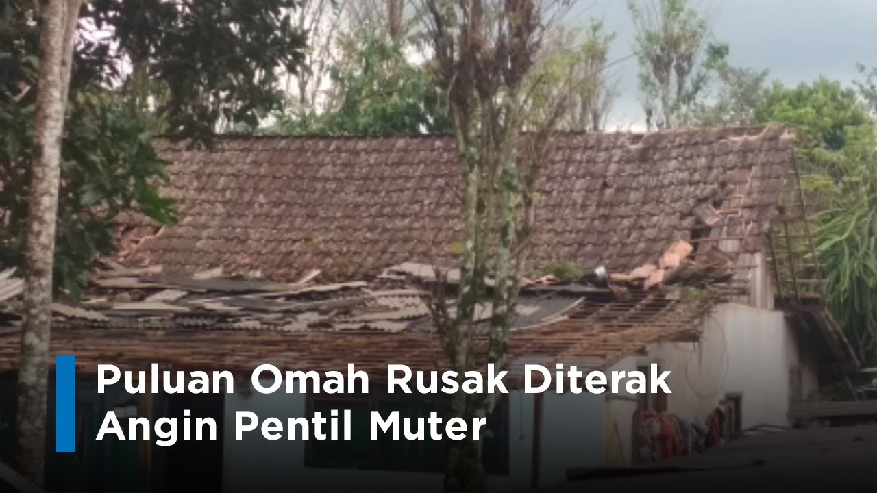 Puluan Omah Rusak Diterak Angin Pentil Muter