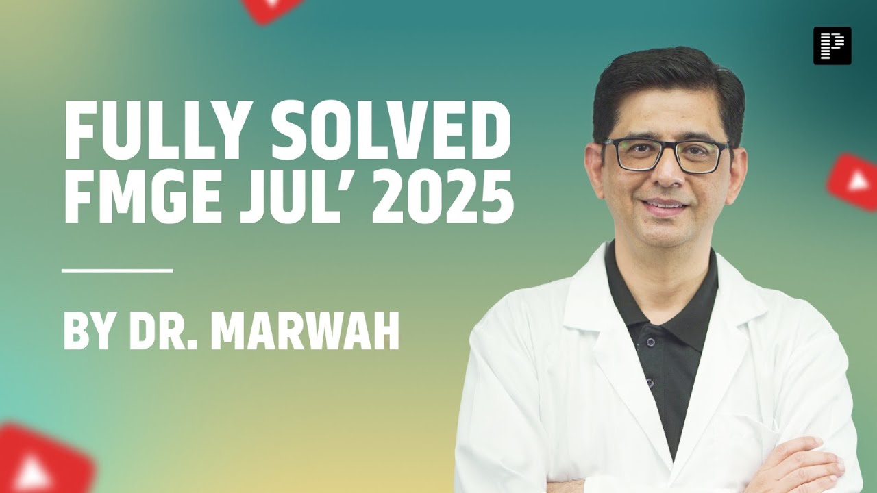 Fully Solved FMGE July 2025 Questions By Dr. Marwah