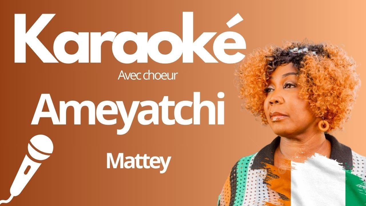 Karaoké Ameyatchi - Mattey | Karaoke de babi