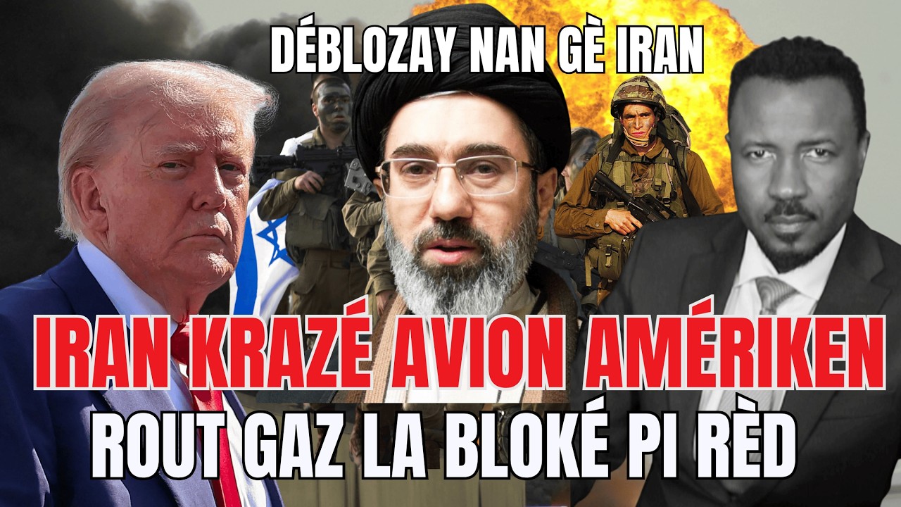 IRAN FRAP&Eacute; LAM&Eacute; AM&Eacute;RIKEN - ROUT GAZ LA BLOK&Eacute; PI R&Egrave;D - P&Eacute;Y&Eacute; POU PASS&Eacute; - TRUMP F&Egrave; SILANS - ABNER GELIN
