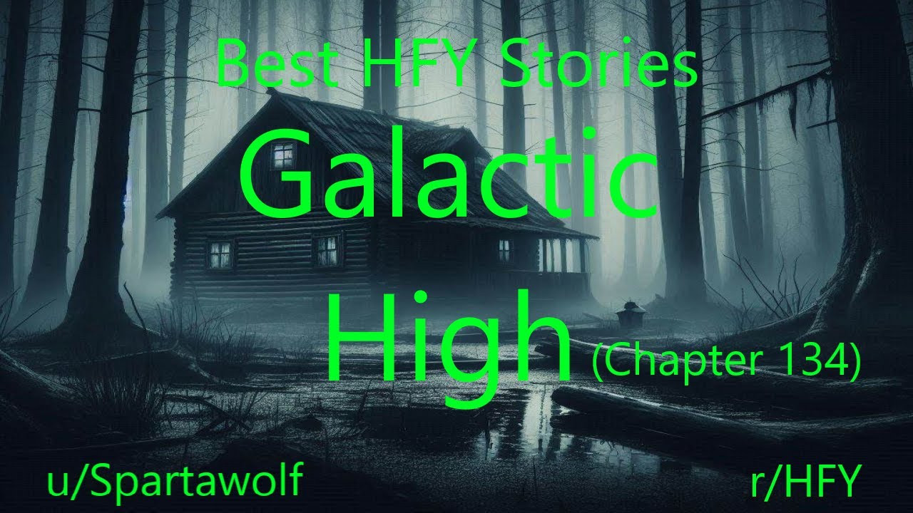 Best HFY Stories: Galactic High (Chapter 134)