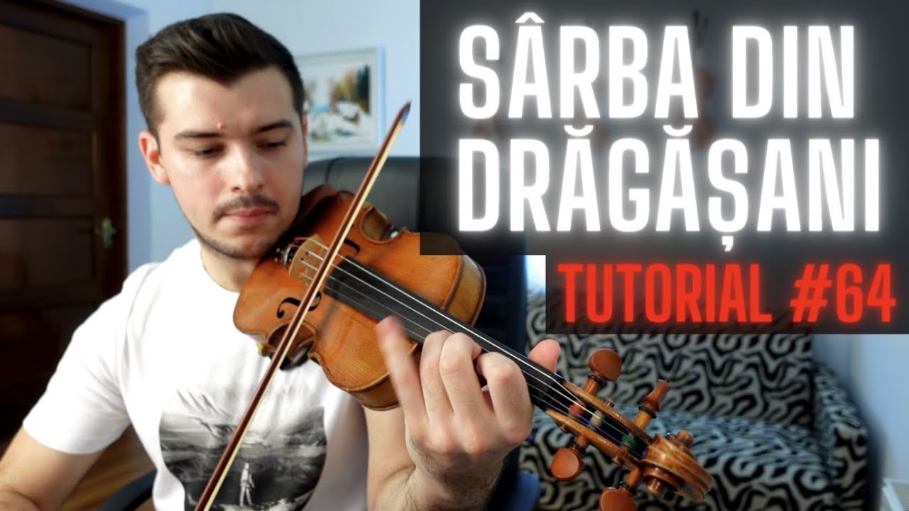 TUTORIAL VIOARĂ #64 🎻  SÂRBA DIN DRĂGĂȘANI - Florea Cioacă (rezumat)