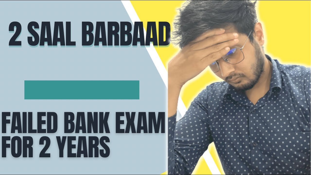 Why I kept failing bank exams for 2 years ?