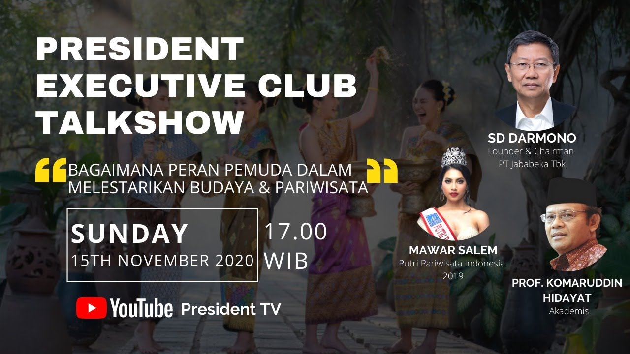 PRESIDENT EXECUTIVE CLUB : PERAN PEMUDA DALAM MELESTARIKAN BUDAYA DAN PARIWISATA PART II