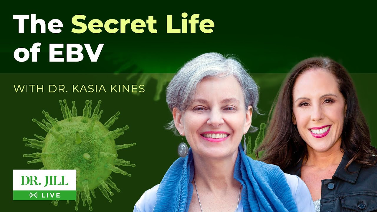 155: Dr. Jill interviews Dr. Kasia Kines on the secret life of Epstein Barr Virus (EBV)